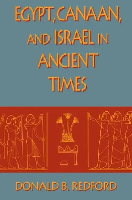 Buy Egypt, Canaan, and Israel in Ancient Times (English, Donald B. Redford) — BookShops.in