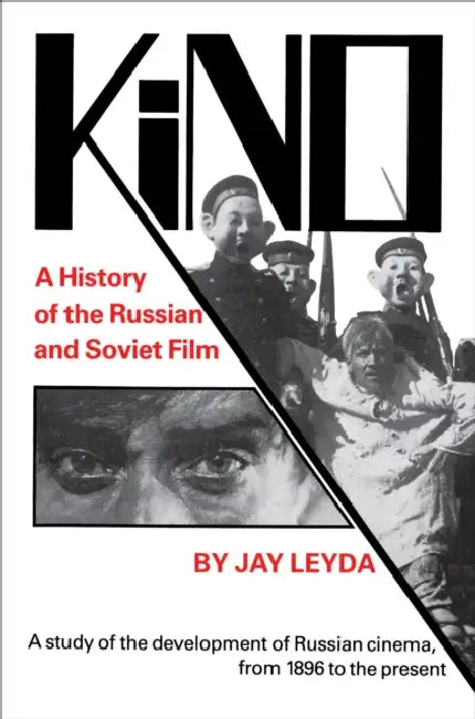 Buy Kino: A History of the Russian and Soviet Film, with a New PostScript and a Filmography Brought Up t (English, Jay Leyda) — BookShops.in