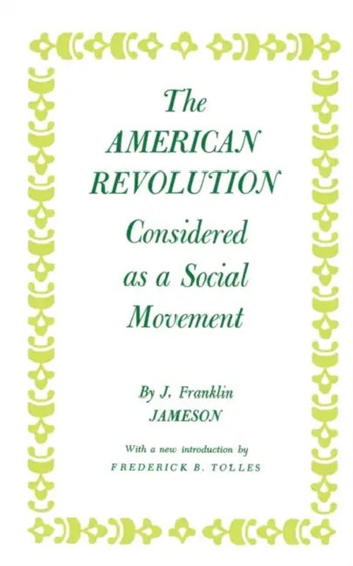 American Revolution Considered as a Social Movement – J. Franklin Jameson view 2