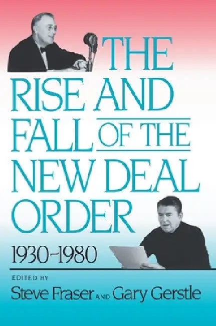 Buy The Rise and Fall of the New Deal Order, 1930-1980 (English, Steve Fraser | Gary Gerstle) — BookShops.in