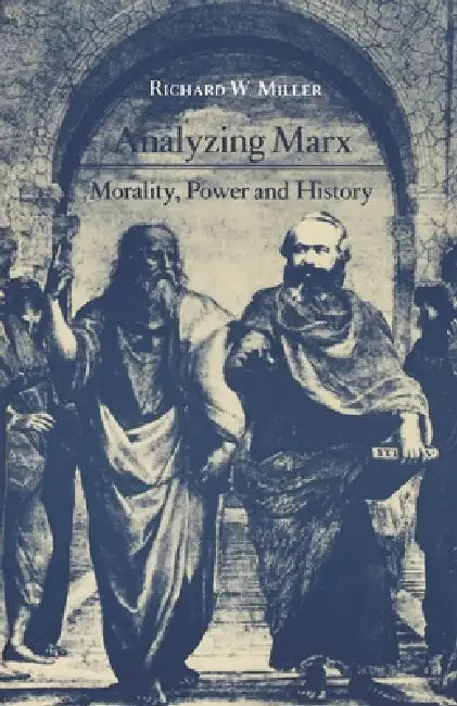 Analyzing Marx (English, Richard W. Miller)