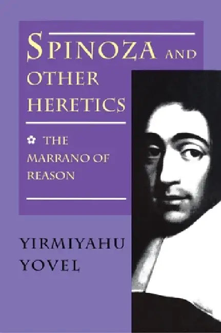 Spinoza and Other Heretics, Volume 1 (English, Yirmiyahu Yovel)