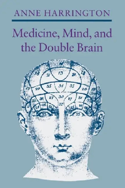 Buy Medicine, Mind, and the Double Brain (English, Anne Harrington) — BookShops.in