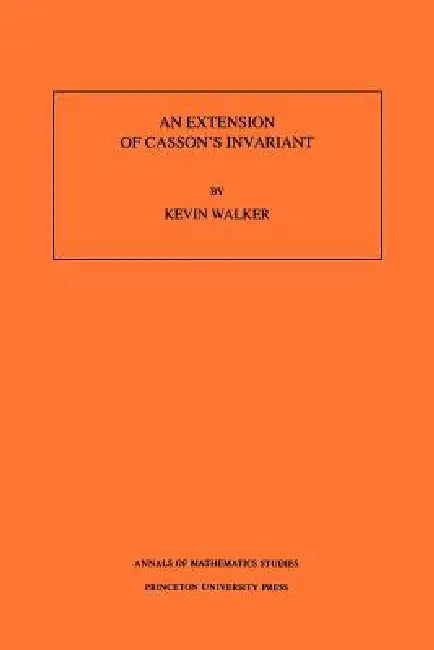 Buy An Extension of Casson's Invariant. (Am-126), Volume 126 (English, Kevin Walker) — BookShops.in