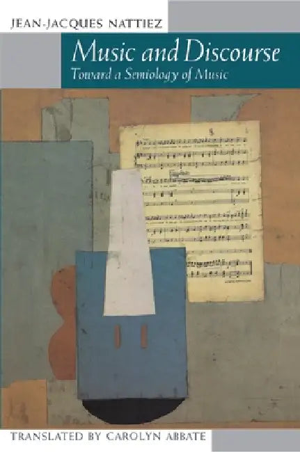 Buy Music and Discourse (English, Jean-Jacques Nattiez | Carolyn Abbate) — BookShops.in
