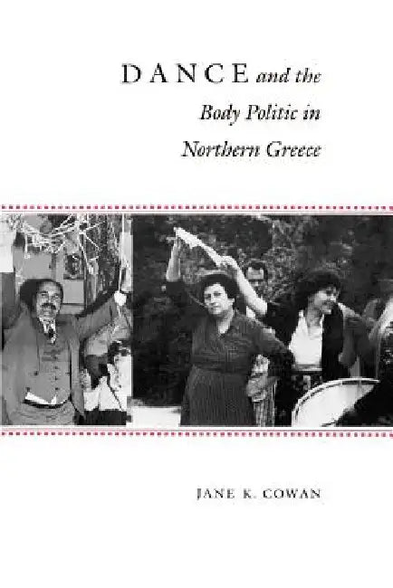 Buy Dance and the Body Politic in Northern Greece (English, Jane K. Cowan) — BookShops.in