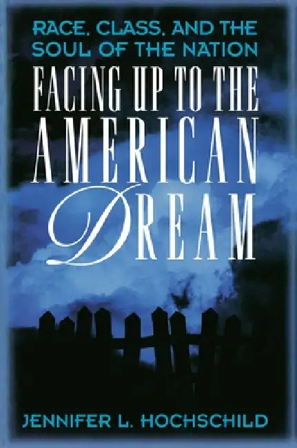 Facing Up to the American Dream (English, Jennifer L. Hochschild)
