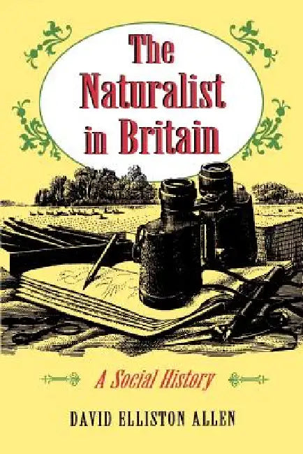 The Naturalist in Britain (English, David Elliston Allen)