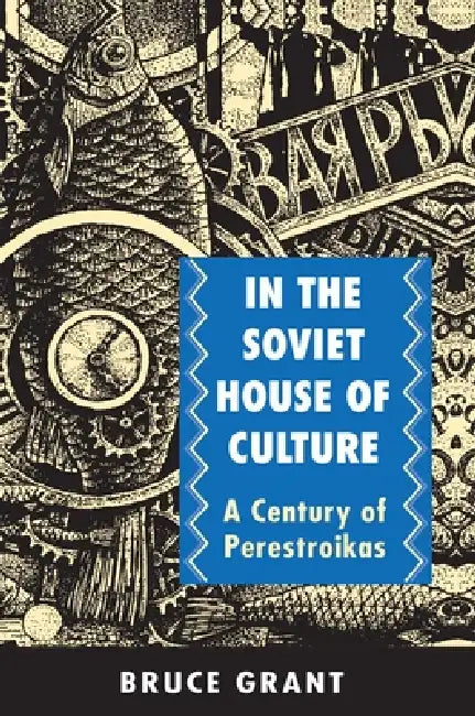 Buy In the Soviet House of Culture (English, Bruce Grant) — BookShops.in