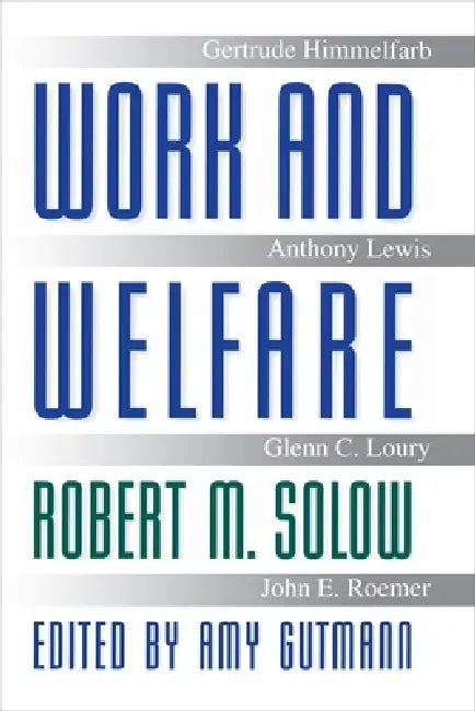Work and Welfare (English, Robert M. Solow | Amy Gutmann)