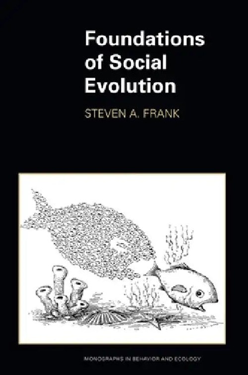 Foundations of Social Evolution – Steven A. Frank view 2