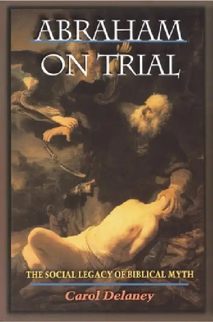 Abraham on Trial (English, Carol Delaney)