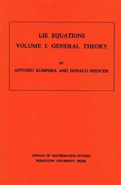 Lie Equations, Vol. I (English, Antonio Kumpera | Donald Clayton Spencer)