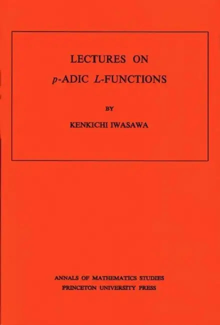 Lectures on p-ADIC L-Functions (English, Kenkichi Iwasawa)