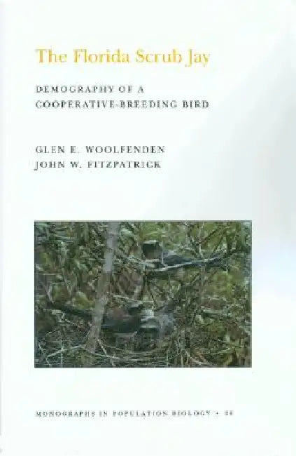 Buy The Florida Scrub Jay (English, Glen Everett Woolfenden | John W. Fitzpatrick) — BookShops.in