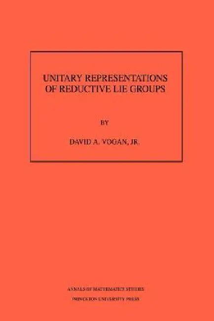 Buy Unitary Representations of Reductive Lie Groups (English, David A. Vogan) — BookShops.in