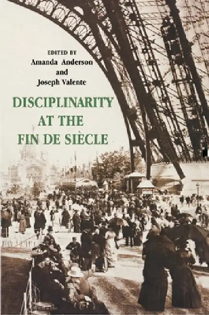 Buy Disciplinarity at the Fin de Siecle (English, Amanda Anderson | Joseph Valente) — BookShops.in