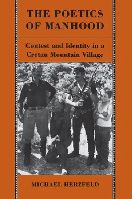 The Poetics of Manhood (English, Michael Herzfeld)