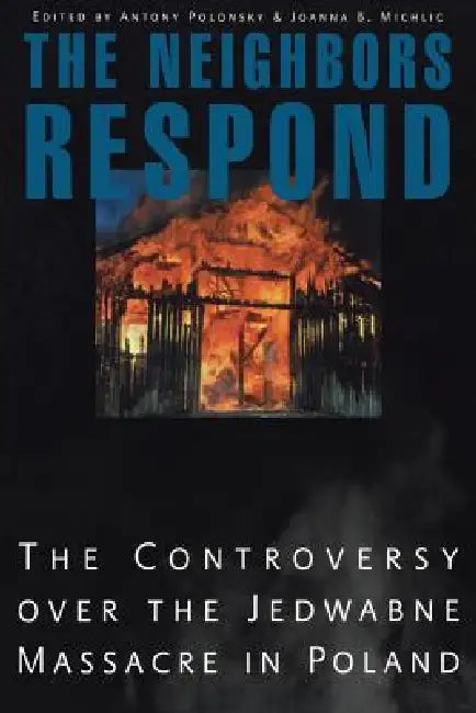 Buy The Neighbors Respond (English, Antony Polonsky | Joanna B. Michlic) — BookShops.in