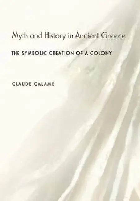 Buy Myth and History in Ancient Greece (English, Claude Calame | Daniel W. Berman) — BookShops.in