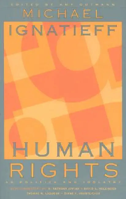 Human Rights as Politics and Idolatry (English, Michael Ignatieff | Amy Gutmann | Kwame Anthony Appiah) view 2