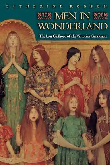 Buy Men in Wonderland (English, Catherine Robson) — BookShops.in