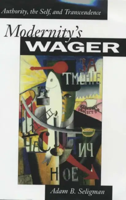 Modernity's Wager (English, Adam B. Seligman)