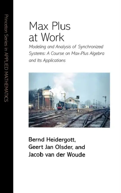 Buy Max Plus at Work (English, Bernd Heidergott | Geert Jan Olsder | Jacob Van Der Woude) — BookShops.in