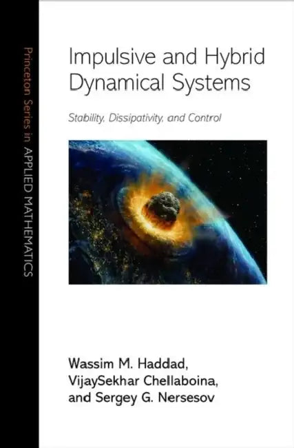 Impulsive and Hybrid Dynamical Systems (English, Wassim M. Haddad | Vijaysekhar Chellaboina | Sergey G. Nersesov)