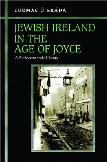 Buy Jewish Ireland in the Age of Joyce (English, Cormac Ó. Gráda) — BookShops.in