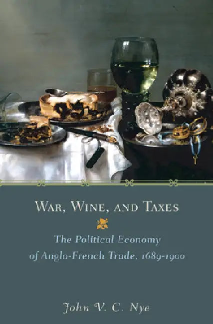 Buy War, Wine, and Taxes (English, John V. C. Nye) — BookShops.in