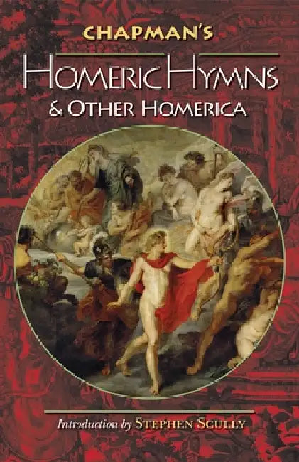Buy Chapman's Homeric Hymns and Other Homerica (English, Homer | George Chapman | Stephen Scully) — BookShops.in
