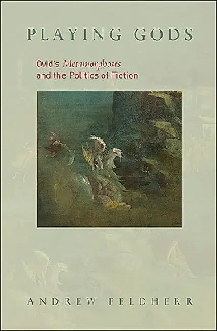Playing Gods (English, Andrew M. Feldherr)