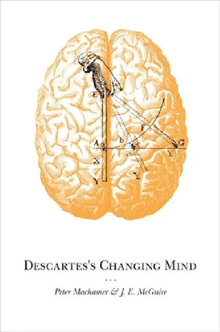 Descartes's Changing Mind (English, Peter Machamer | James E. McGuire)
