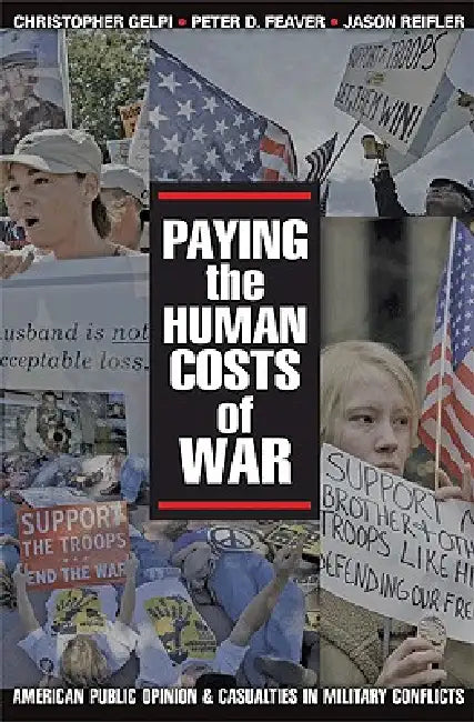 Buy Paying the Human Costs of War (English, Christopher Gelpi | Peter D. Feaver | Jason Reifler) — BookShops.in