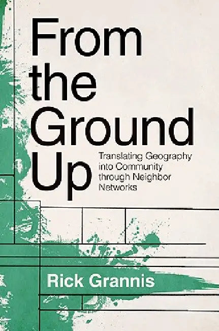 From the Ground Up from the Ground Up (English, Rick Grannis)
