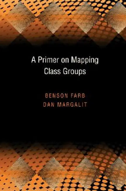 Buy A Primer On Mapping Class Groups (Pms-49) (English, Benson Farb | Dan Margalit) — BookShops.in