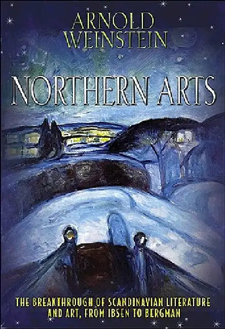 Northern Arts (English, Arnold Weinstein)