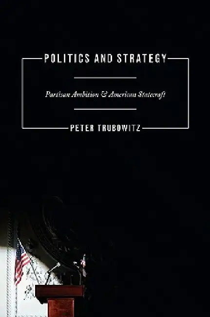Politics and Strategy (English, Peter Trubowitz)