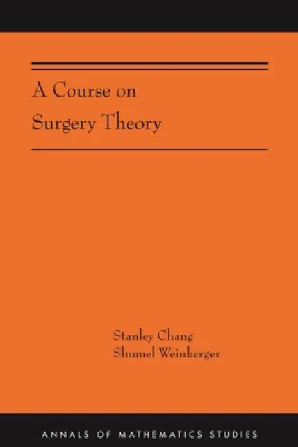 A Course on Surgery Theory (English, Stanley Chang | Shmuel Weinberger)