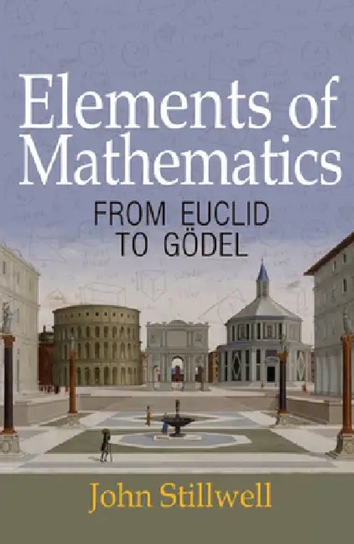 Elements of Mathematics: From Euclid to Gödel – John Stillwell view 2