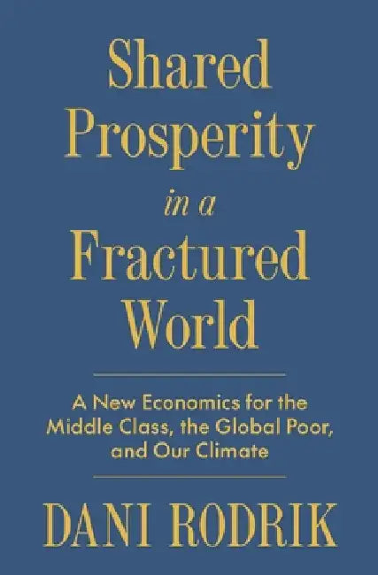 Buy Shared Prosperity in a Fractured World (English, Dani Rodrik) — BookShops.in