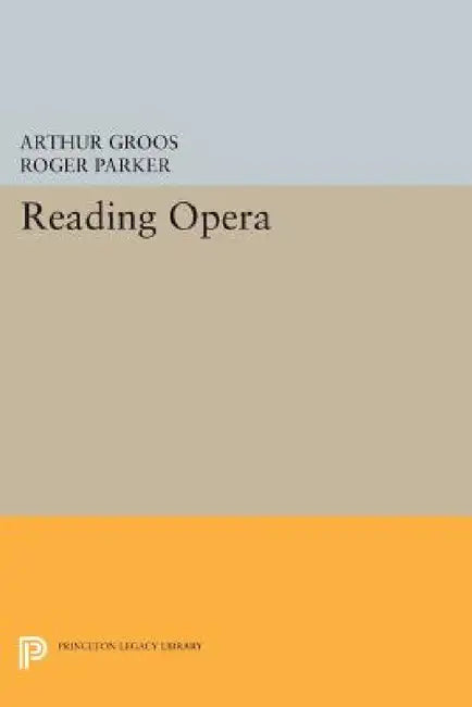 Buy Reading Opera (English, Arthur Groos | Roger L. Parker) — BookShops.in