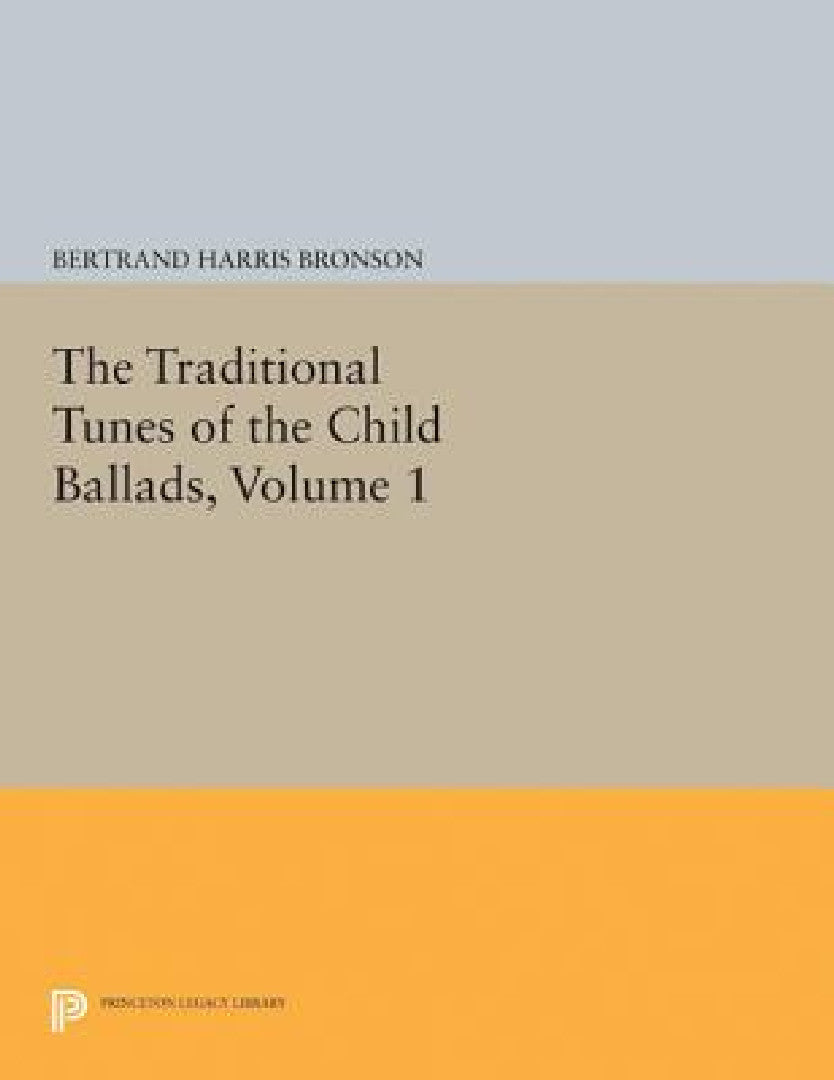 Buy The Traditional Tunes of the Child Ballads, Volume 1 (English, Bertrand Harris Bronson) — BookShops.in