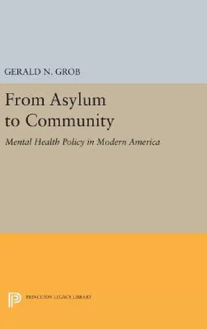 From Asylum to Community (English, Gerald N. Grob)