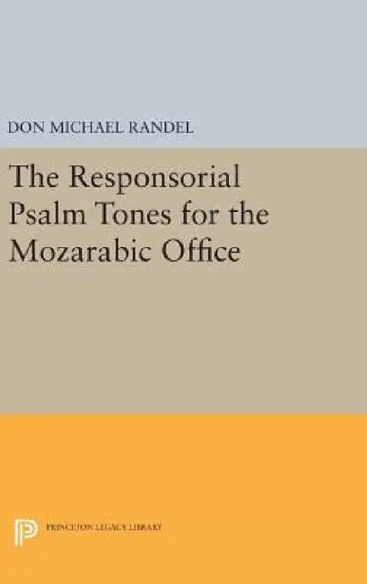 The Responsorial Psalm Tones for the Mozarabic Office (English, Don Randel)