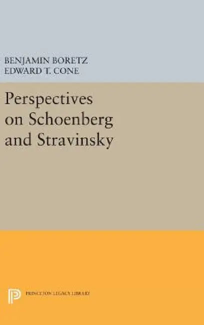 Buy Perspectives on Schoenberg and Stravinsky (English, Benjamin Boretz | Edward T. Cone) — BookShops.in