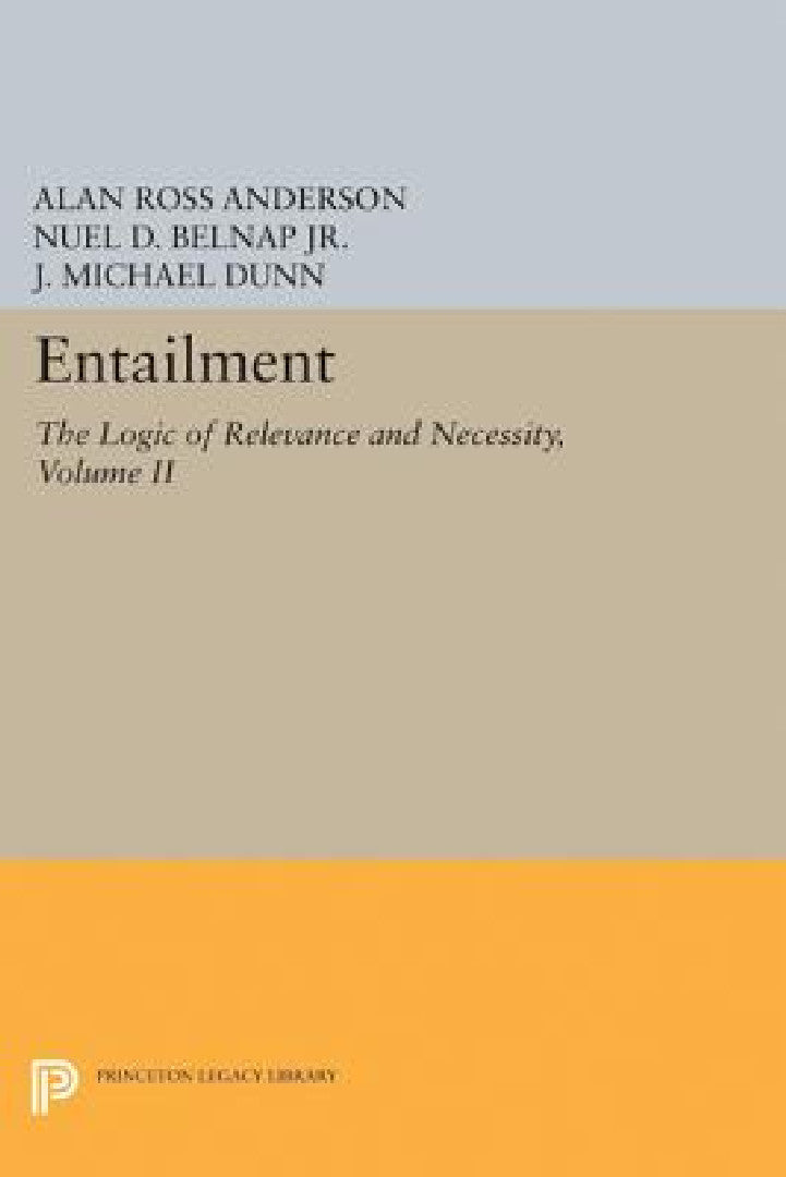 Buy Entailment, Vol. II (English, Alan Ross Anderson | Nuel D. Belnap Jr | J. Michael Dunn) — BookShops.in