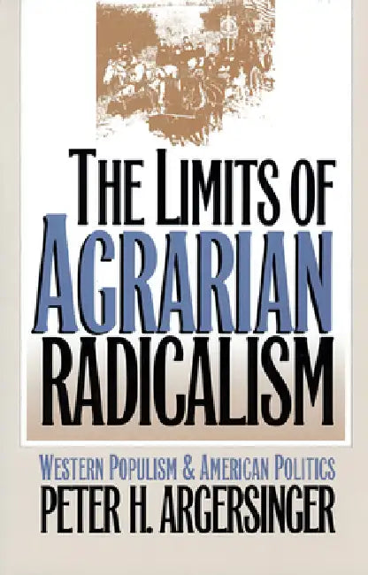 Buy The Limits of Agrarian Radicalism (English, Peter H. Argersinger) — BookShops.in