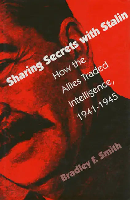 Buy Sharing Secrets with Stalin (English, Bradley F. Smith) — BookShops.in